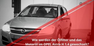 Ölfilter und Motoröl wechseln | OPEL Astra H 1.4